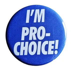 Vintage Reproduction I'm Pro-Choice Feminist Small Pinback Button | 1.25" Diameter